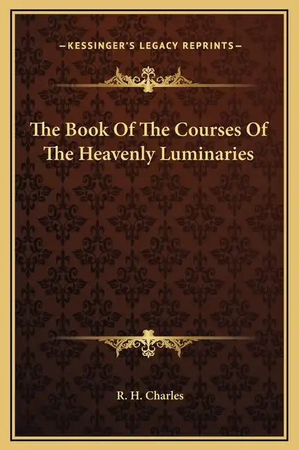 The Book of the Courses of the Heavenly Luminaries - Hardcover