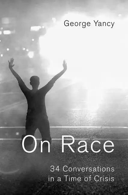 On Race: 34 Conversations in a Time of Crisis - Hardcover