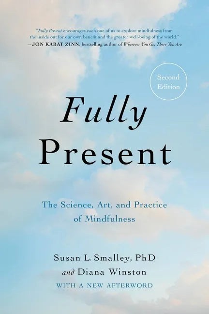 Fully Present: The Science, Art, and Practice of Mindfulness - Paperback