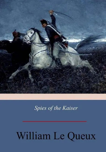 Spies of the Kaiser: Plotting the Downfall of England - Paperback