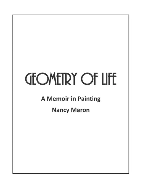 Geometry of Life: A Memoir in Painting - Paperback