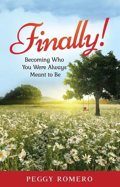 Finally!: Becoming Who You Were Always Meant to Be - Paperback