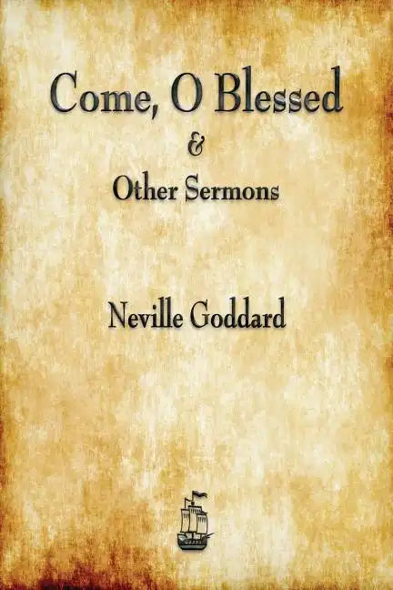 Come, O Blessed & Other Sermons - Paperback