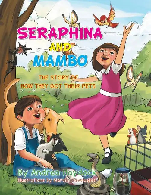 Seraphina and Mambo: The Story of How They Got Their Pets - Paperback