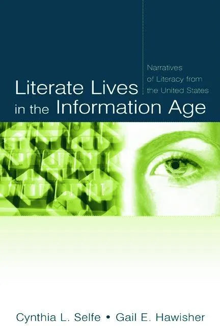 Literate Lives in the Information Age: Narratives of Literacy From the United States - Paperback