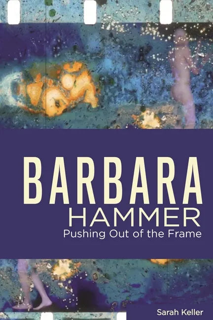 Barbara Hammer: Pushing Out of the Frame - Paperback