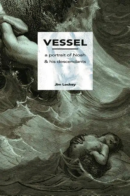 Vessel: A Portrait of Noah and His Descendants - Paperback