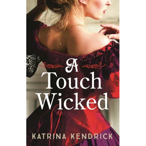 A Touch Wicked: A Brand-New for 2024 Steamy and Spicy Historical Romance Novel - Paperback
