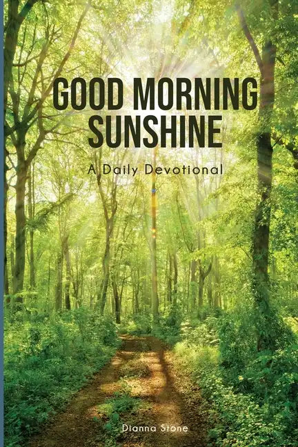 Good Morning Sunshine: A Daily Devotional - Paperback