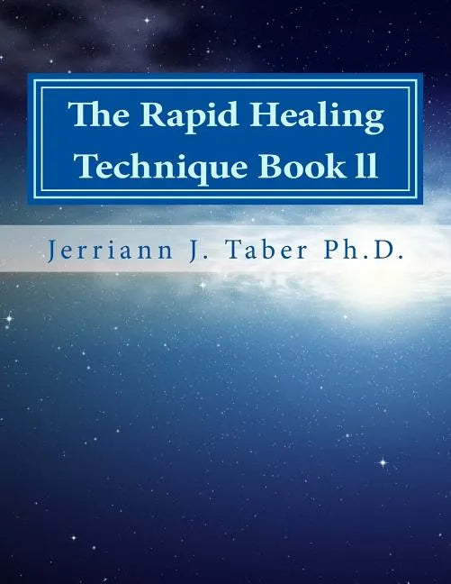 The Rapid Healing Technique Book ll: A Guide To Becoming Your Higher Self - Paperback