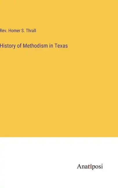 History of Methodism in Texas - Hardcover