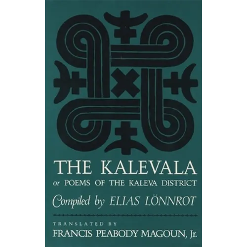 The Kalevala: Or, Poems of the Kaleva District - Paperback