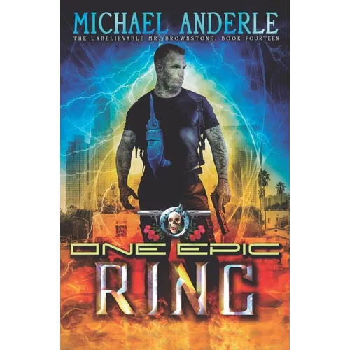 One Epic Ring: An Urban Fantasy Action Adventure - Paperback