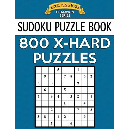 Sudoku Puzzle Book, 800 Extra Hard Puzzles: Single Difficulty Level for No Wasted Puzzles - Paperback