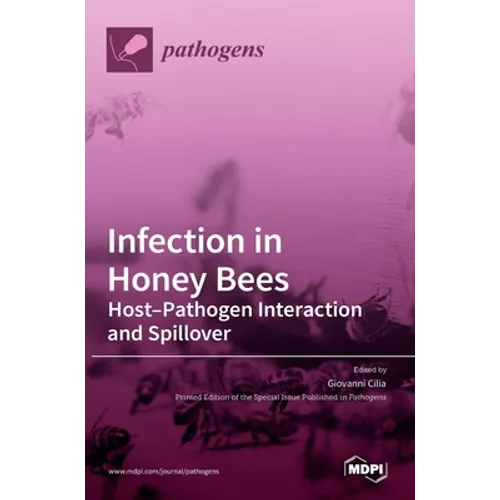 Infection in Honey Bees: Host-Pathogen Interaction and Spillover - Hardcover