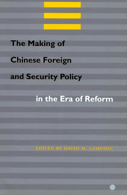 The Making of Chinese Foreign and Security Policy in the Era of Reform - Paperback