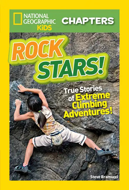 Rock Stars!: True Stories of Extreme Rock Climbing Adventures - Paperback