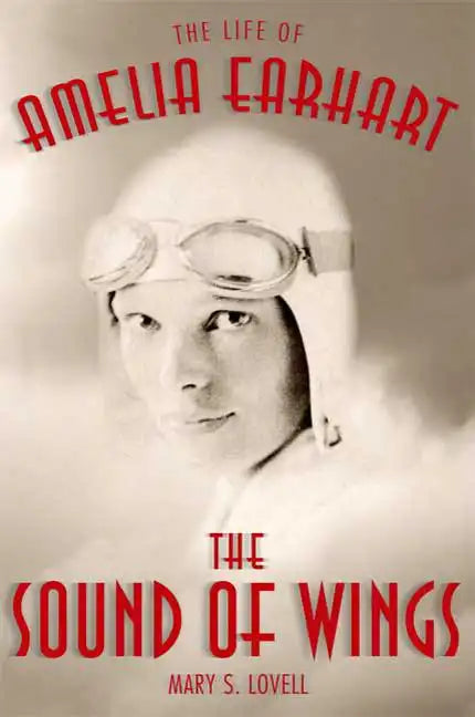 The Sound of Wings: The Life of Amelia Earhart - Paperback