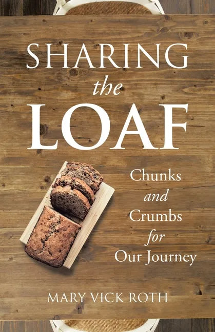Sharing the Loaf: Chunks and Crumbs for Our Journey - Paperback