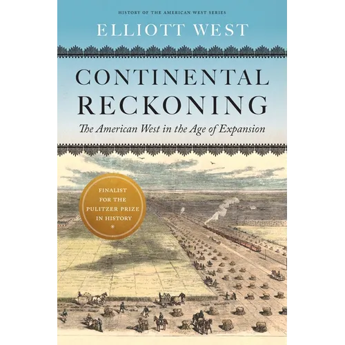 Continental Reckoning: The American West in the Age of Expansion - Paperback