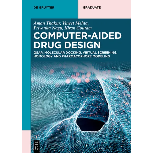 Computer-Aided Drug Design: Qsar, Molecular Docking, Virtual Screening, Homology and Pharmacophore Modeling - Paperback