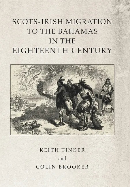 Scots-Irish Migration to the Bahamas in the Eighteenth Century - Hardcover