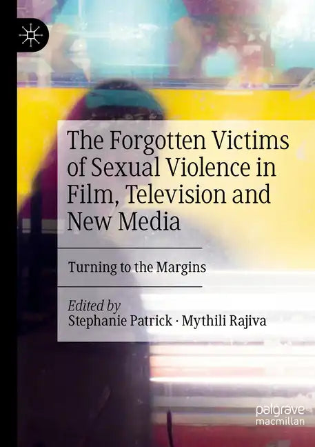 The Forgotten Victims of Sexual Violence in Film, Television and New Media: Turning to the Margins - Paperback