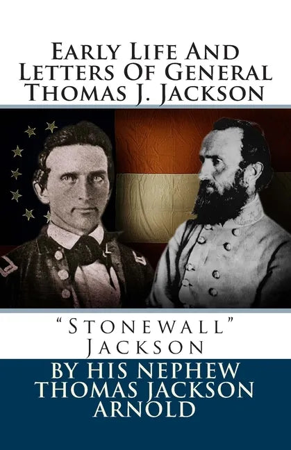 Early Life And Letters Of General Thomas J. Jackson: "Stonewall" Jackson - Paperback