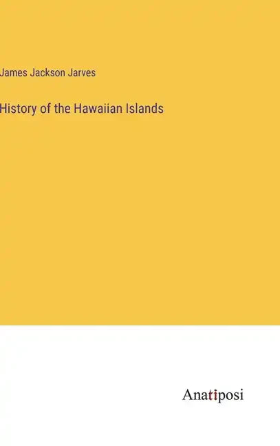 History of the Hawaiian Islands - Hardcover