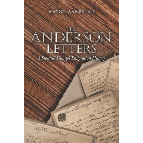 The Anderson Letters: A Swedish Family's Emigration History - Paperback
