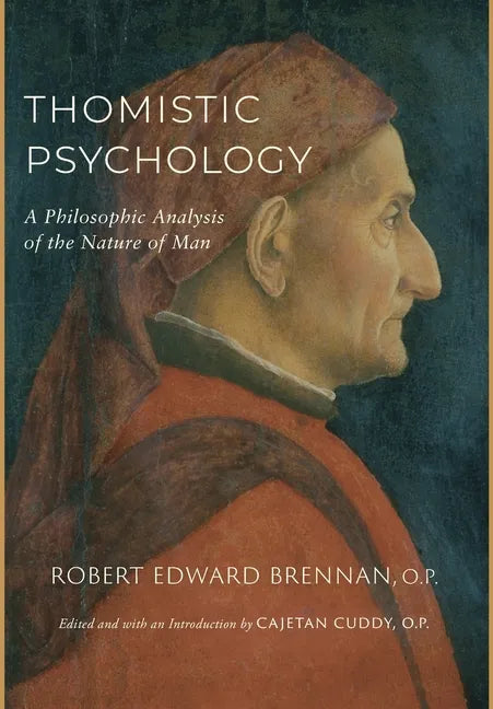 Thomistic Psychology: A Philosophic Analysis of the Nature of Man - Hardcover