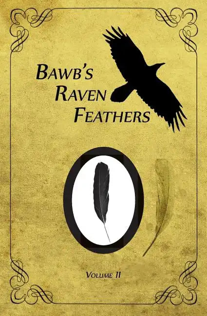 BawB's Raven Feathers Volume II: Reflections on the simple things in life - Paperback