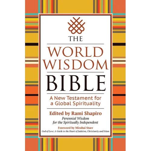 The World Wisdom Bible: A New Testament for a Global Spirituality - Hardcover