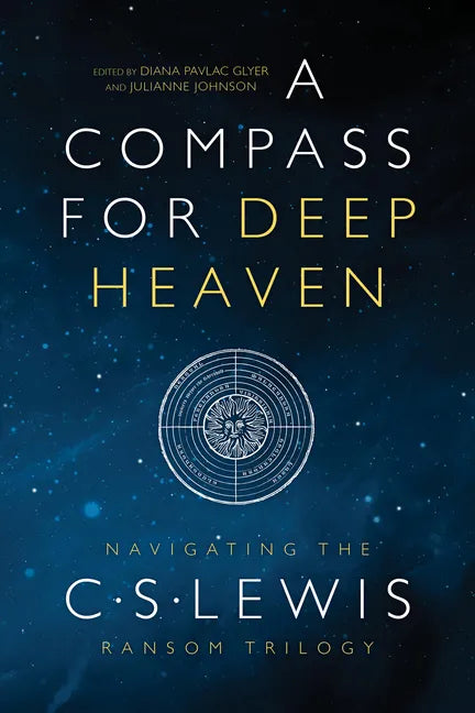 A Compass for Deep Heaven: Navigating the C. S. Lewis Ransom Trilogy - Paperback