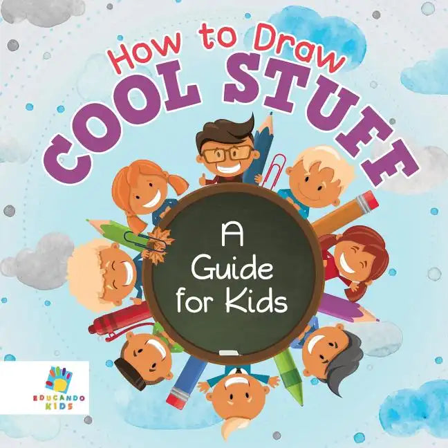 How to Draw Cool Stuff A Guide for Kids - Paperback