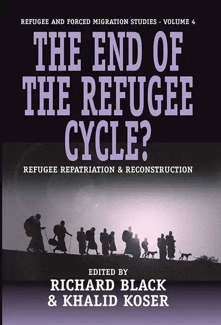 The End of the Refugee Cycle? Refugee Repatriation and Reconstruction - Paperback