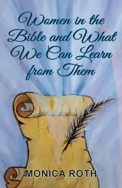 Women in the Bible and What We Can Learn from Them - Paperback