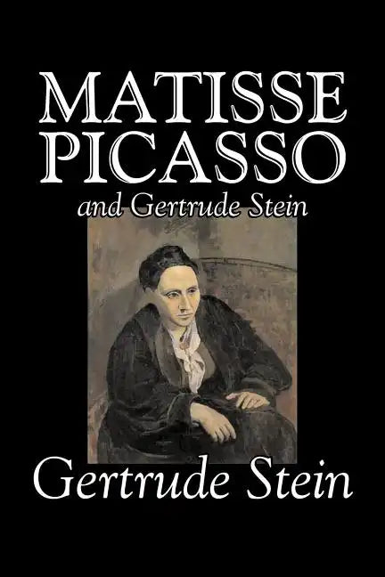 Matisse, Picasso and Gertrude Stein by Gertrude Stein, Fiction, Literary - Paperback