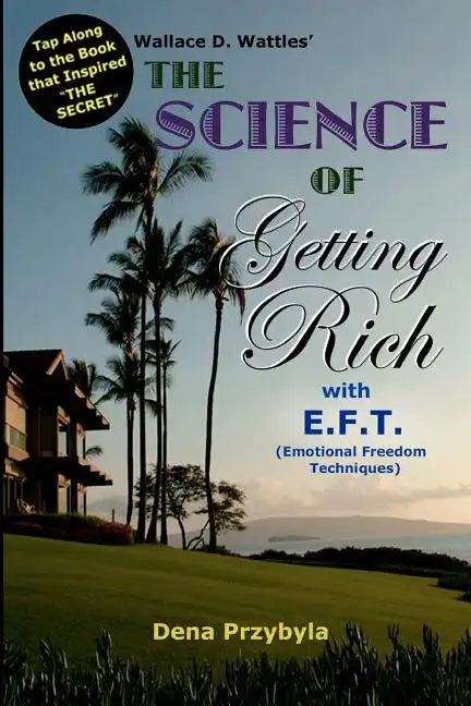 The Science of Getting Rich with EFT*: *Emotional Freedom Techniques - Paperback