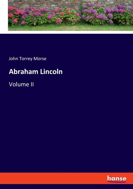 Abraham Lincoln: Volume II - Paperback