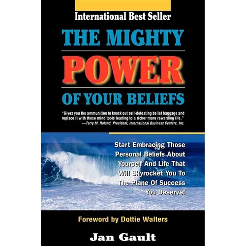 The Mighty Power of Your Beliefs - Paperback