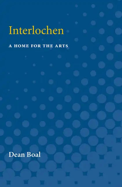 Interlochen: A Home for the Arts - Paperback