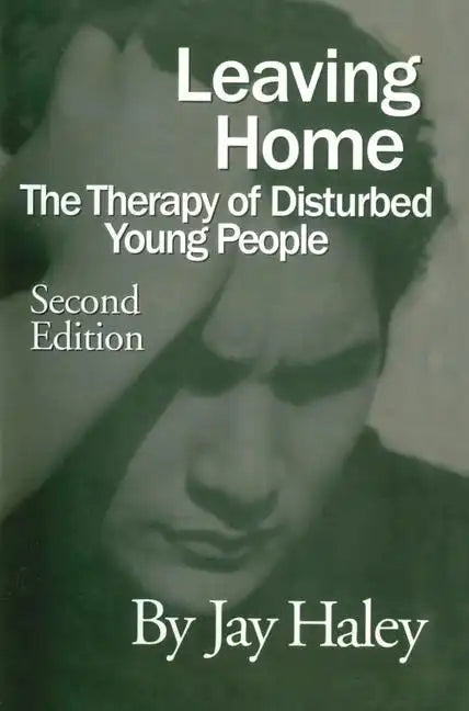 Leaving Home: The Therapy Of Disturbed Young People - Paperback