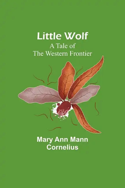 Little Wolf: A Tale of the Western Frontier - Paperback