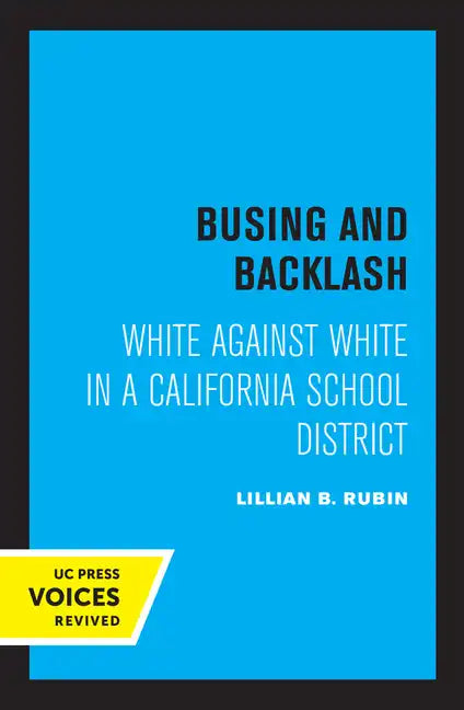 Busing and Backlash: White Against White in a California School District - Paperback