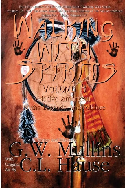 Walking With Spirits Volume 4 Native American Myths, Legends, And Folklore - Paperback