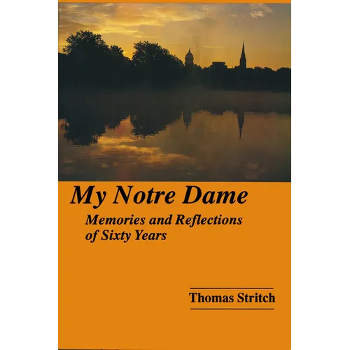 My Notre Dame: Memories and Reflections of Sixty Years - Paperback