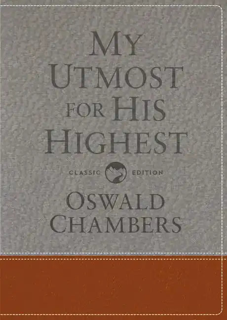 My Utmost for His Highest: Classic Language Gift Edition (a Daily Devotional with 366 Bible-Based Readings) - Hardcover
