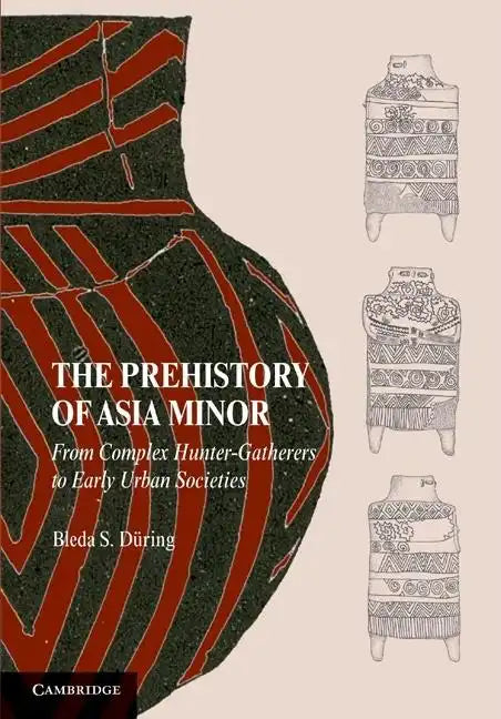 The Prehistory of Asia Minor - Paperback