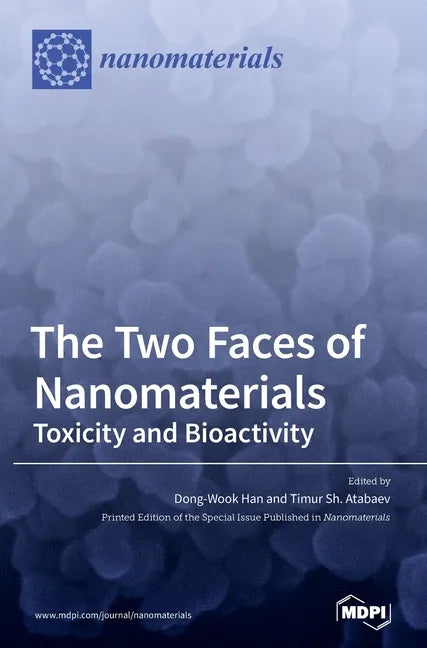 The Two Faces of Nanomaterials: Toxicity and Bioactivity - Hardcover